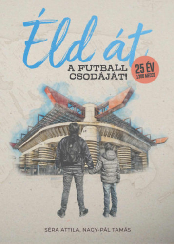 Sra Attila Nagy-Pl Tams - ld t a futball csodjt!