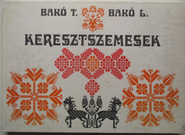 Bak� Ter�zia - Bak� L�szl� - Keresztszemesek - Gyergy�kily�nfalvi gy�jt�s