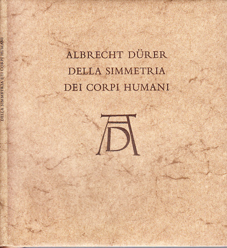 Tmr Lszl - Albrecht Drer: Della simmetria dei corpi humani (angol nyelv)
