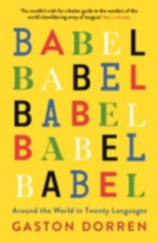Gaston Dorren - Babel - Around the World in 20 Languages