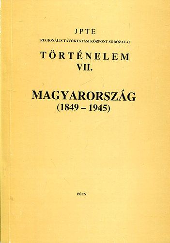 Horv�th Csaba - T�rt�nelem VII. Magyarorsz�g 1849-1945