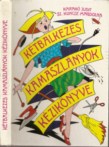 Karak Judit - Sz.Kuncze Magdolna - Ktbalkezes kamaszlnyok kziknyve