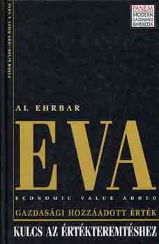 Al Ehrbar - EVA (economic value added) gazdasgi hozzadott rtk: Kulcs az...