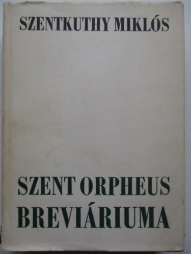 Szentkuthy MIkls - Szent Orpheus breviriuma I.