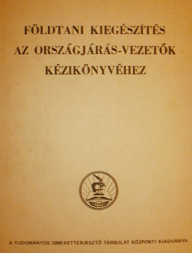 Dr. Kaszap Andrs - Fldtani kiegszts az orszgjrs-vezetk kziknyvhez