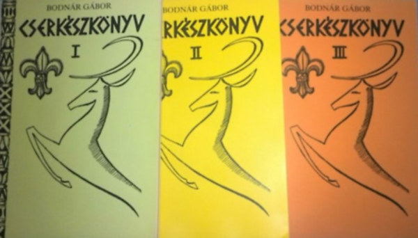 Bodnr Gbor - Cserkszknyv I-III.