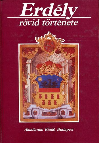 Akad�miai Kiad� - Erd�ly r�vid t�rt�nete