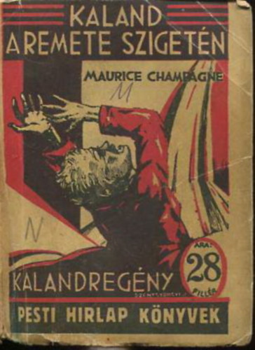 Maurice Champagne - Kaland a remete sziget�n - Pesti H�rlap K�nyvek 286. sz�m