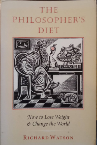 Richard Watson - The Philosopher's Diet: How to Lose Weight & Change the World