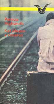 Patricia Highsmith - Kt idegen a vonaton