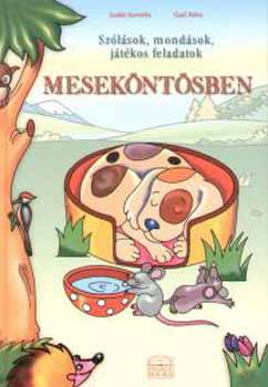 Szab� Korn�lia; Ga�l Alma - Mesek�nt�sben - Sz�l�sok, mond�sok, j�t�kos feladatok