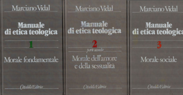 Marciano Vidal - Manuale di etica teologica 1-3. (Teol�giai etikai k�zik�nyv 1-3.)