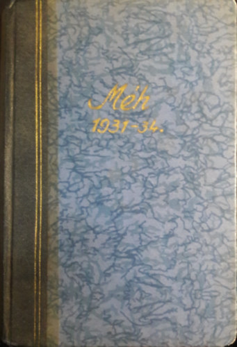 Zseltvay Elem�r  (szerk.) - M�h - A magyar m�h�szek lapja 1931/1-5, 8-12 sz�m + M�h - A magyar m�h�szek lapja 1932/1-5, 7./8./11. sz�m   + M�h - A magyar m�h�szek lapja 1933/ 6./7./8./11./12. sz�m  + M�h - A magyar m�h�szek lapja 1934/ 1-10. sz�m  (egybek�tve)