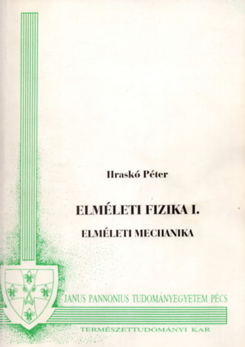 Hrask Pter - Elmleti fizika I. Elmleti mechanika