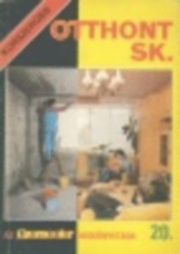 Szcs Jzsef  (szerk.) - Korszerbb otthont SK. (Az ezermester kisknyvtra 20.)