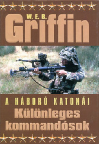 W. E. B. Griffin - Klnleges kommandsok II. (A hbor katoni IX.)