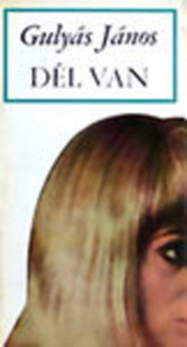 Guly�s J�nos - D�l van (Dedik�lt)