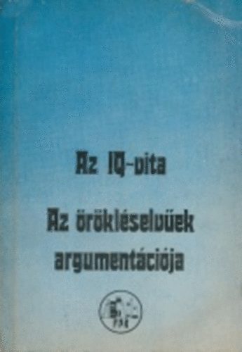 Dr. Vrs Lszl  (vlogatta s szerkesztette) - Az IQ-vita - Az rklselvek argumentcija