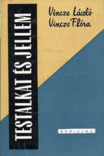 Vincze L.-Vincze F. - Testalkat �s jellem