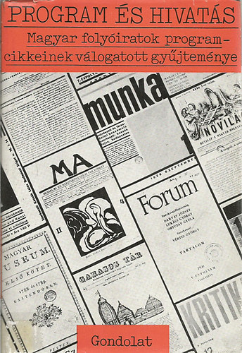 K�kay-Oltv�nyi-Vargha - Program �s hivat�s Magyar foly�iratok programcikkeinek v�l.gy�jtem�nye