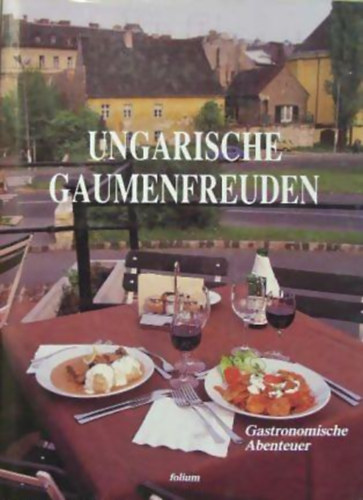 Faragó-Gulay-Keresztesy - Ungarische gaumenfreuden