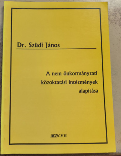 Dr. Szüdi János - A nem önkormányzati közoktatási intézmények alapítása