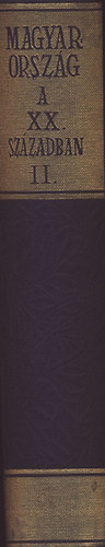 Kollega Tarsoly Istv�n  (szerk) - Magyarorsz�g a XX. sz�zadban II.