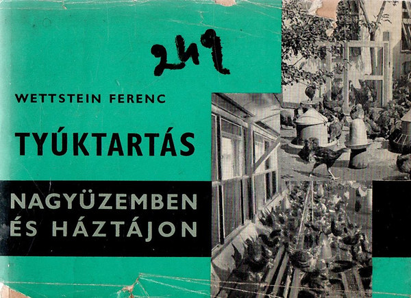 Wettstein Ferenc - Tyúktartás nagyüzemben és háztájon