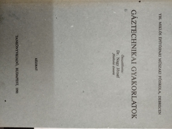 Dr. Nagy J�zsef  (szerk.) - G�ztechnikai gyakorlatok