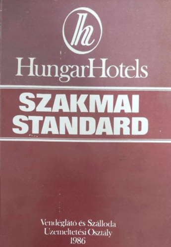 Csibi Sndor - Verebes Pl - Wolf Aranka - Dzsa Gyrgy - Dallos Jnos - Gouth Jnos - Szakmai standard (Hungaro Hotels)