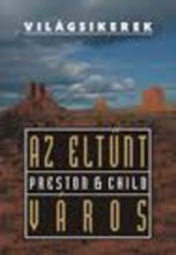 Child-Preston - Az eltnt vros (Vilgsikerek)