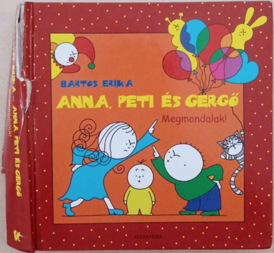 Bartos Erika - Anna, Peti és Gergő - Megmondalak!