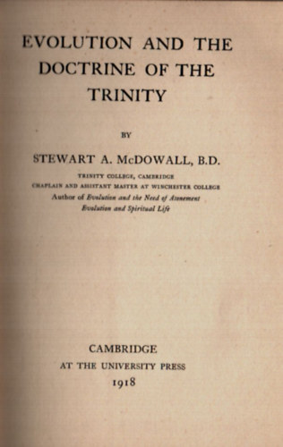 Stewart A. McDowall - Evolution and the Doctrine of the Trinity. (Az evol�ci� �s a Szenth�roms�g-tan.)
