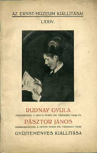 Ernst Lajos; L�z�r B�la - Rudnay Gyula �s P�sztor J�nos gy�jtem�nyes ki�ll�t�sa