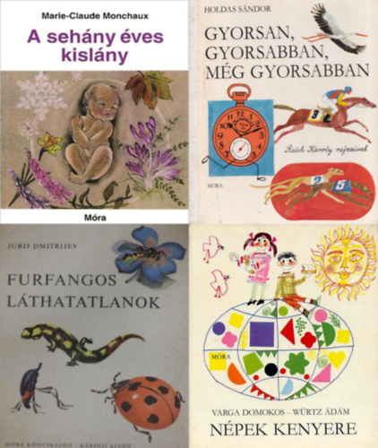 Varga Domokos W�rtz �d�m, Jurij Dmitrijev, Marie-Claude Monchaux Holdas S�ndor - 4 db retro ismeretterjeszt� k�nyv: Gyorsan, gyorsabban, m�g gyorsabban + N�pek kenyere + Furfangos l�thatatlanok + A seh�ny �ves kisl�ny