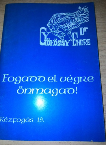 Dr. Gykssy Endre - Fogadd el vgre nmagad!