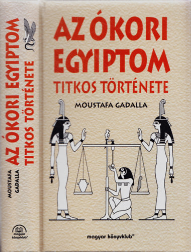 Moustafa Gadalla - Az kori Egyiptom titkos trtnete