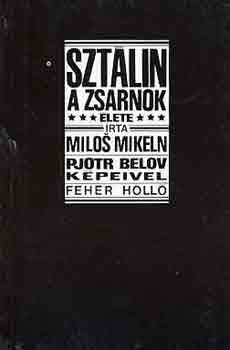 M.-Belov, P. Mikeln - Sztálin, a zsarnok élete