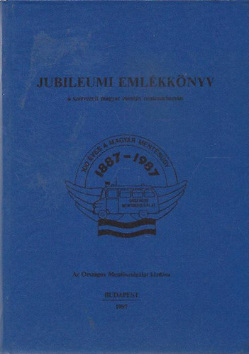 Dr. Cselk� L�szl�  (szerk.) - Jubileumi eml�kk�nyv (A szervezett magyar ment�s centen�rium�n)