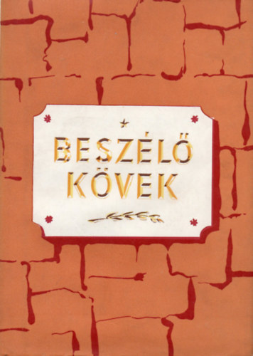 P�ntek Gyula  (szerk.) - Besz�l� k�vek (Budapest munk�smozgalmi eml�keib�l)
