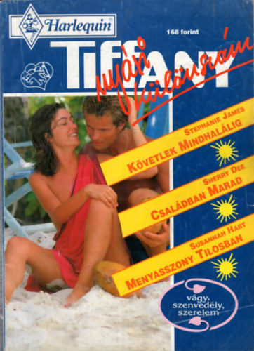 Sherry Dee, Susannah Hart Stephanie James - Tiffany 1993/3. Ny�ri k�l�nsz�m - K�vetlek mindhal�lig- Csal�dban marad- Menyasszony tilosban