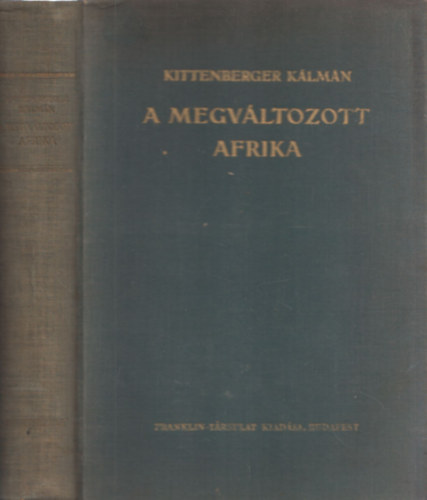 Kittenberger K�lm�n - A megv�ltozott Afrika