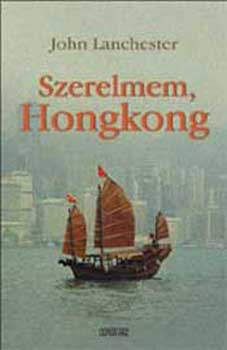 John Lanchester - Szerelmem,Hongkong