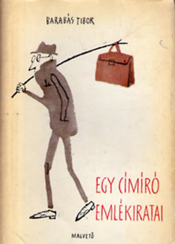 Barab�s Tibor - Egy c�m�r� eml�kiratai