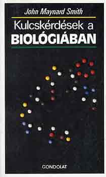 John Maynard Smith - Kulcsk�rd�sek a biol�gi�ban