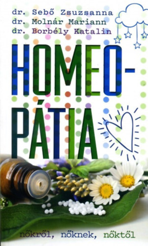 Dr. Dr. Molnr Mariann, Borbly Katalin Seb Zsuzsanna - Homeoptia