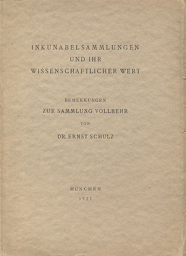 Ernst dr. Schulz - Inkunabelsammlungen und inr Wissenschaftlicher Wert