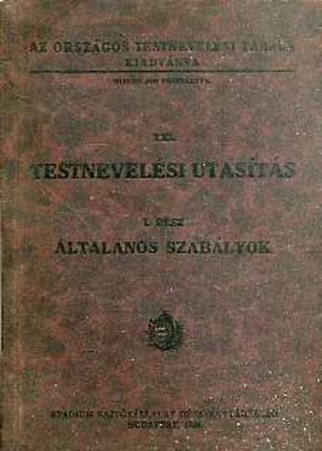 XXI. Testnevelsi utasts I. rsz: ltalnos szablyok