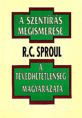 R.C.Sproul - A szentrs megismerse- A tvedhetetlensg magyarzata