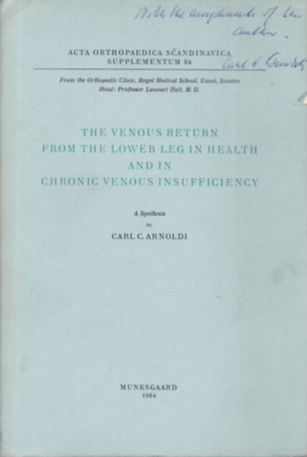 Carl C. Arnoldi - The Venous Return from the Lower Leg in Health and in Chronic Venous Insufficiency
